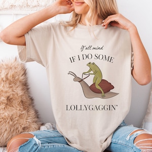 Frog Meme Graphic Frog Joke T-Shirt, Funny Frog Meme T-Shirt, Funny Frog Y&#39;all Mind If I Do Some Lollygaggin&#39; Shirt, Funny Saying Frog Shirt