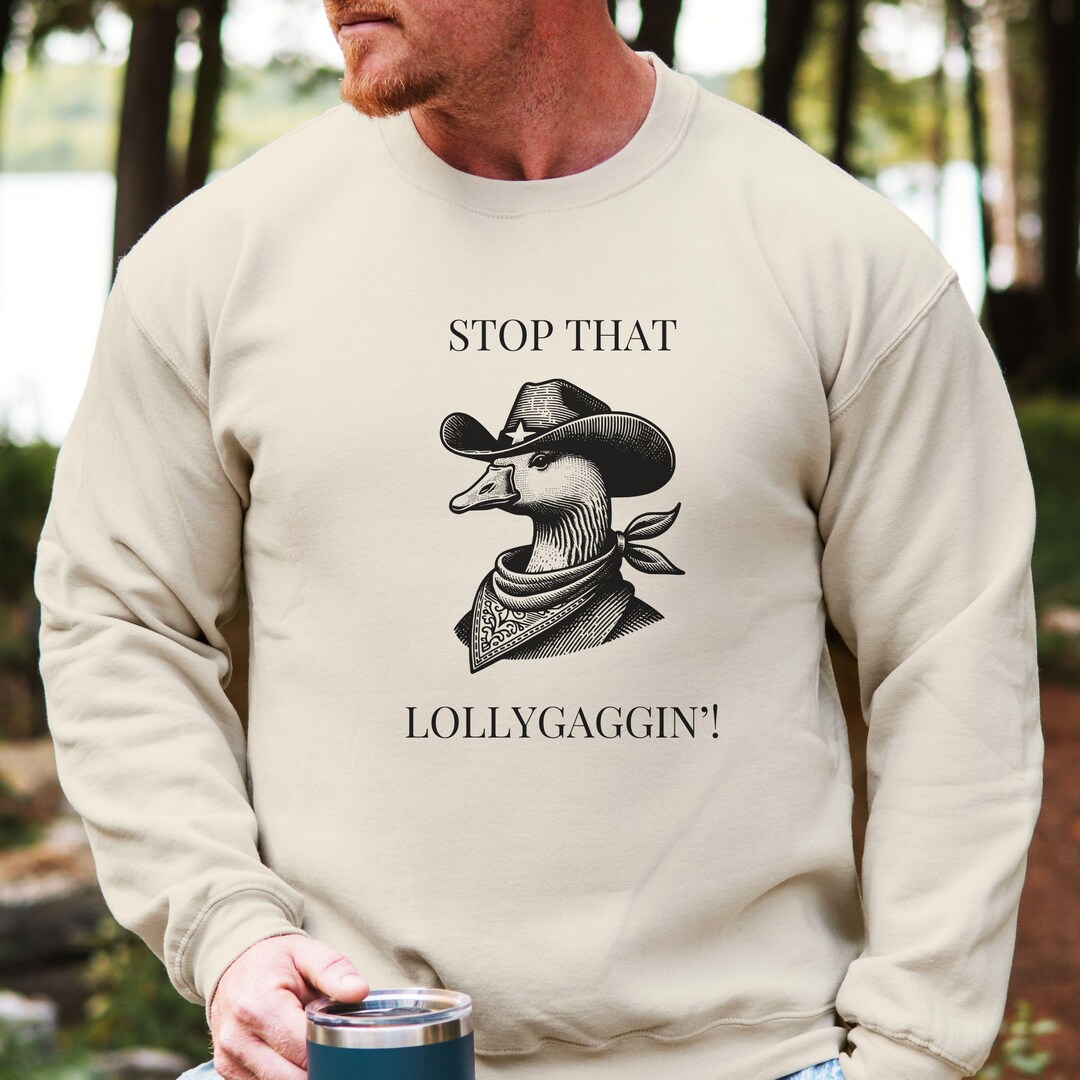 Funny Goose Meme Stop That Lollygaggin' Shirt, Funny Cowboy Goose ...