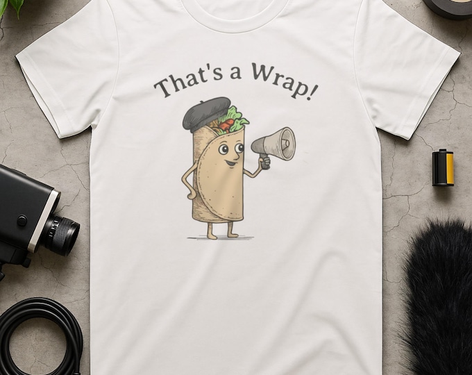 That’s a Wrap T-Shirt | Funny Filmmaker Gift | Cartoon Burrito Film Crew Shirt for Directors, DPs, Videographers, Editors
