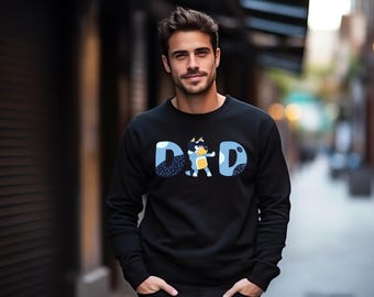 Dad Bluey Sweatshirt, Bluey Dad Family Sweatshirt, Bluey Dad Sweatshirt, Bluey Family Hoodie, Dad Gift Sweatshirt