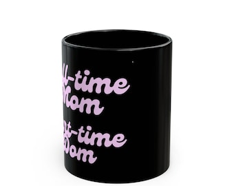 Mom Life Black Mug | Gift for Moms | Funny Coffee Cup | Unique Ceramic Drinkware | Mother's Day | Dominatrix | Dom