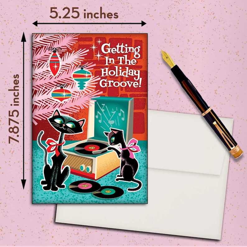 May include: A holiday greeting card, 5.25 inches wide and 7.875 inches tall, featuring a retro design with black cats, a record player, and the text "Getting In The Holiday Groove!". Includes a white envelope and a fountain pen.