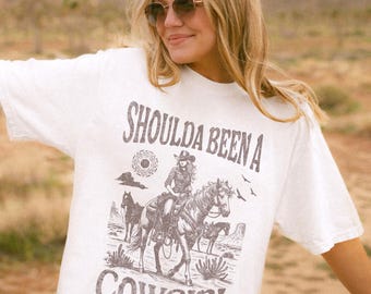 Cowgirl Graphic T-Shirt: Vintage Western Women's Rights Comfort Colors Feminist Freedom Crewneck - Shoulda Been A Cowgirl
