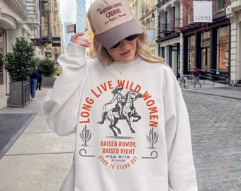 Long Live Wild Women | Womens Rights Vintage Sweatshirt, Western Grunge Cowgirl, Resist Feminist Graphic Crewneck, Freedom Sweatshirt