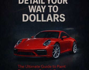 How to Start a Car Detailing Business, Paint Correction & Pricing Guide, Get Clients Step by Step, Digital PDF
