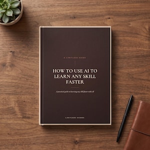May include: A dark brown hardcover book titled HOW TO USE AI TO LEARN ANY SKILL FASTER with the subtitle A practical guide to learning any skill faster with AI and the text A LIMITLESS GUIDE and LIMITLESS GUIDES printed in white text.