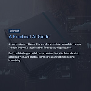 May include: A Practical AI Guide book with the text "Chapter 1" and "A Practical AI Guide" on the cover. The book is on a dark blue background with graphic elements and text describing AI-powered side hustles.