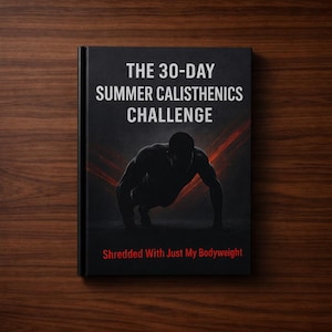 30 Day Calisthenics Workout Plan, Bodyweight Training for Beginners, Strength & Fat Loss at Home, Digital Download PDF