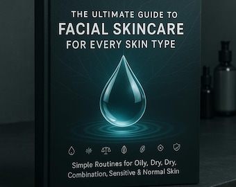 Skincare Guide: Custom Facial Routine for Oily, Dry & Sensitive Skin (Digital Download)