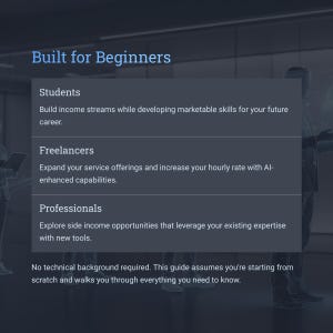 May include: A dark blue graphic with the text "Built for Beginners." It lists benefits for students, freelancers, and professionals, emphasizing income streams, marketable skills, and new tools. The guide requires no technical background.