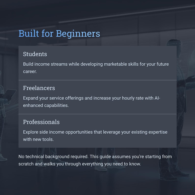May include: A dark blue graphic with the text "Built for Beginners." It lists benefits for students, freelancers, and professionals, emphasizing income streams, marketable skills, and new tools. The guide requires no technical background.