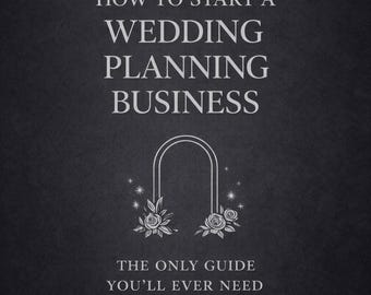 How to Become a Wedding Planner, Start a Wedding Planning Business Step by Step, Pricing Guide, Digital PDF