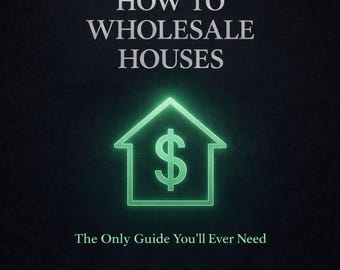 Real Estate Wholesaling for Beginners, Find Deals & Contracts Step by Step, Investment Strategy Guide, Digital PDF
