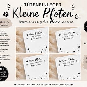 May include: A digital download featuring four printable bag inserts on a single DIN A4 page. Each white rectangular card displays the black text "Kleine Pfoten brauchen so ein großes Herz wie deins" with decorative paw print and heart icons.