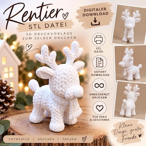 May include: A white 3D printed reindeer figurine with a textured knit pattern, wearing a scarf. The image includes text: Rentier, STL DATEI, 3D DRUCKVORLAGE ZUM SELBER DRUCKEN, DIGITALER DOWNLOAD, SOFORT DOWNLOAD, UNBEGRENZT DRUCKEN, FÜR DEKO & GESCHENKE, Kleine Dinge, große Freude, ENTWERFEN | DRUCKEN | FREUEN.