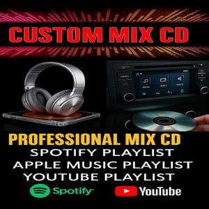May include: Image promoting custom and professional mix CDs. Features a pair of silver headphones, a car stereo, and a CD. Text includes "CUSTOM MIX CD", "PROFESSIONAL MIX CD", and playlist options for Spotify, Apple Music, and YouTube.