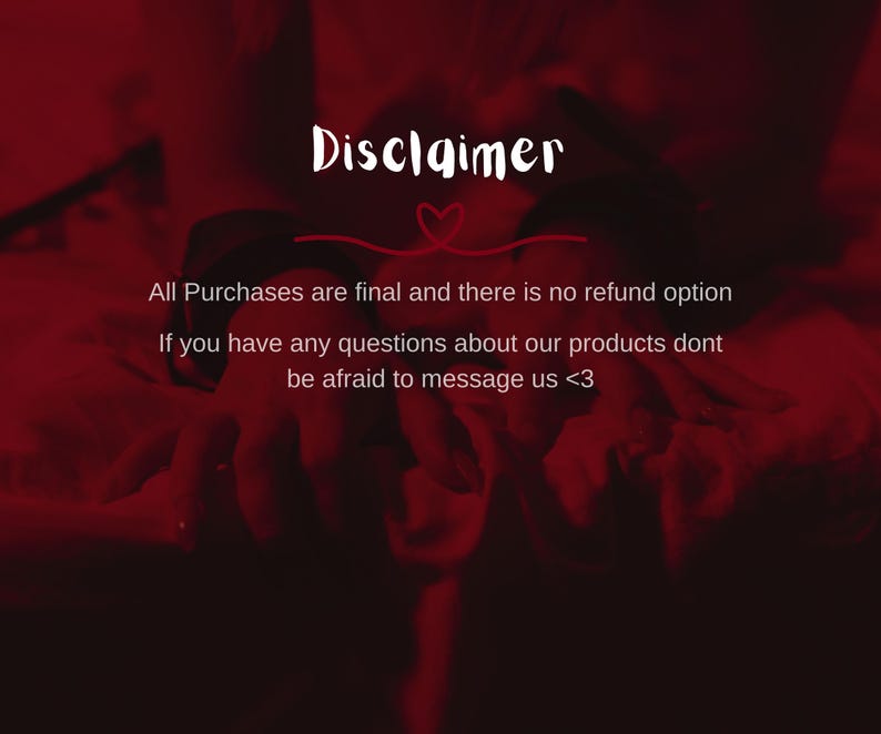May include: A red-toned image with the word "Disclaimer" in white script. Text below states all purchases are final, no refunds, and encourages questions. A heart graphic is above the text.