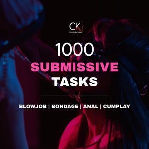 May include: Image with the text "1000 Submissive Tasks" in white and pink. Below the text are the words "BLOWJOB | BONDAGE | ANAL | CUMPLAY". The image has a dark background with a person in the foreground.