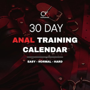 May include: A dark red image with the text "30 DAY ANAL TRAINING CALENDAR" in white and red. The text "EASY - NORMAL - HARD" is below the calendar title. Leather restraints and accessories are in the background.