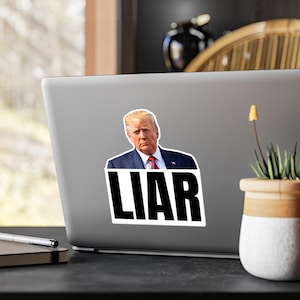 Trump is a menteur Décalcomanies en vinyle, stickers politiques, Stickers pour ordinateur portable, Stickers voiture, Stickers anti-Trump
