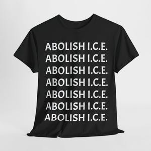 Abolish Ice Tee, Anti-ICE Protest Shirt, Political Activist Top, Social Justice T-shirt, Unisex Cotton Tee, Human Rights Tee