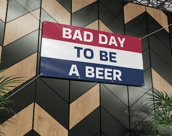 面白いパーティーバナー、ビールの看板になるには最悪の日、バーの装飾、ビール愛好家へのギフト、バーベキューの装飾、ユーモアのある壁アート