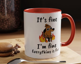 Mug, Sarcastic Gift for Friend, Funny Drinkware, Meme Coffee Cup, Everything is Fine, Novelty Tea Mug