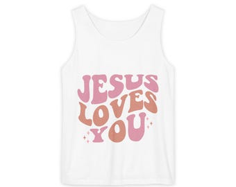 Jesus Loves You Tank Top: Garment-Dyed Christian Apparel