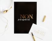 Non Je Ne Regrette Rien - Gold Foil Print/ French Inspired Poster
