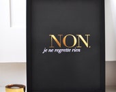 Non Je Ne Regrette Rien - Black - A3 / French Inspired Poster / Lithographic/ Gold Foil