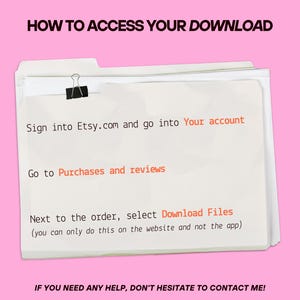 May include: A white file folder with instructions on how to access a digital download from Etsy. The text includes steps to sign in, go to purchases, and download files. The background is pink.