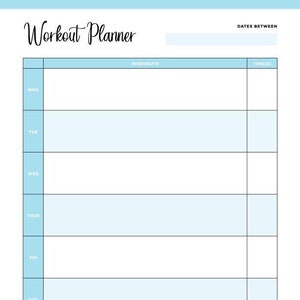 May include: A white workout planner with a light blue grid layout. The title "Workout Planner" is in a cursive font. The planner includes sections for each day of the week, workouts, and time. The text "Dates Between" is at the top.