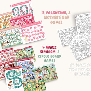 May include: A set of 27 printable board games for kids. The games feature colorful illustrations and include themes like Valentine's Day, Mother's Day, magic kingdoms, and circuses. The games are designed to be played with dice and markers.
