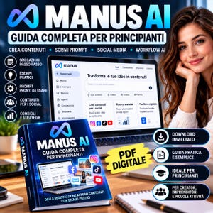 May include: A digital guide titled Manus AI Guida Completa Per Principianti, featuring a laptop displaying an AI interface, social media icons, and text detailing step-by-step instructions, prompt writing, and content creation strategies for users.
