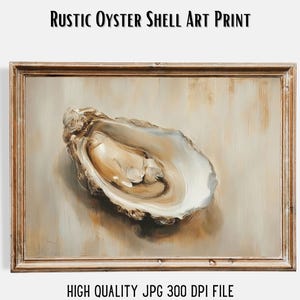 Könnte beinhalten: Ein gerahmter Kunstdruck mit einer detaillierten Malerei einer Austernschale. Das Kunstwerk hat eine rustikale Ästhetik mit einer neutralen Farbpalette aus Beige, Braun und Weiß. Der Text "RUSTIC OYSTER SHELL ART PRINT" steht oben und "HIGH QUALITY JPG 300 DPI FILE" unten.