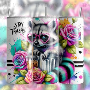 Stay Trashy Raccoon 20 oz Skinny Tumbler Sublimation Design Digital Download PNG Funny Raccoon Tumbler Wrap