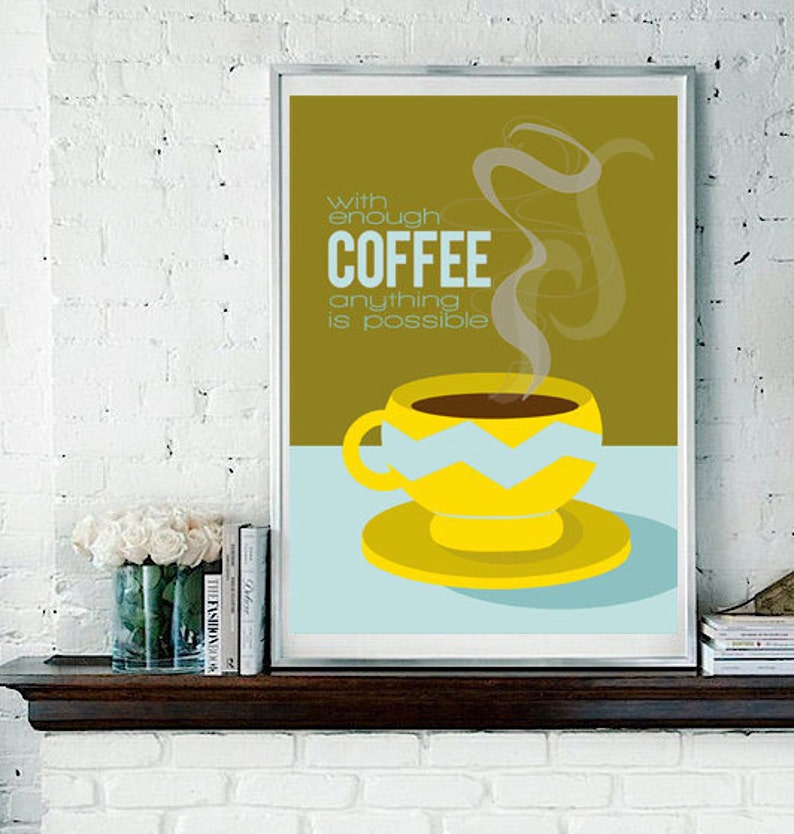 With Enough Coffee Anything is Possible / Motivational Poster Etsy
