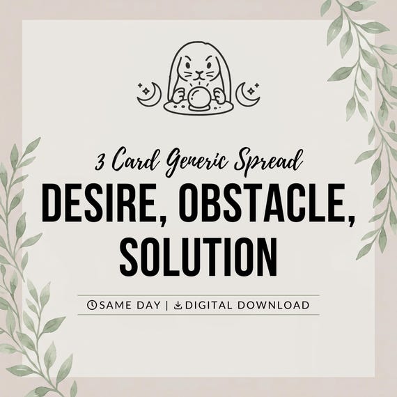 Desire, Obstacle, Solution tarot reading