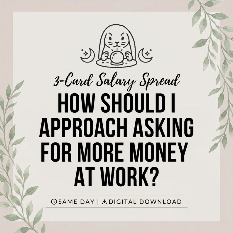 May include: A digital graphic featuring a line art illustration of a rabbit with a crystal ball, flanked by crescent moons. The text reads 3-Card Salary Spread, HOW SHOULD I APPROACH ASKING FOR MORE MONEY AT WORK?, SAME DAY, and DIGITAL DOWNLOAD.