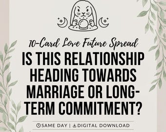 May include: A digital graphic featuring a line art illustration of a rabbit with a crystal ball, flanked by crescent moons. The text reads: 10-Card Love Future Spread, IS THIS RELATIONSHIP HEADING TOWARDS MARRIAGE OR LONG-TERM COMMITMENT? SAME DAY | DIGITAL DOWNLOAD.