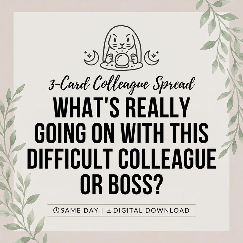May include: A digital graphic featuring a black line drawing of a rabbit with a crystal ball and crescent moons. The text reads 3-Card Colleague Spread WHAT'S REALLY GOING ON WITH THIS DIFFICULT COLLEAGUE OR BOSS? SAME DAY | DIGITAL DOWNLOAD.