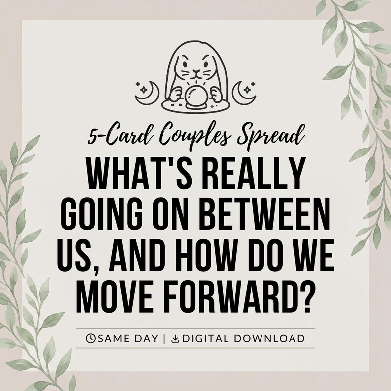 May include: A digital graphic featuring a line art illustration of a rabbit with a crystal ball, flanked by crescent moons. The text reads 5-Card Couples Spread, WHAT'S REALLY GOING ON BETWEEN US, AND HOW DO WE MOVE FORWARD? SAME DAY | DIGITAL DOWNLOAD.