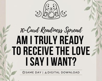 May include: A digital graphic featuring a line art illustration of a rabbit with a crystal ball, flanked by crescent moons. The text reads: 10-Card Readiness Spread, AM I TRULY READY TO RECEIVE THE LOVE I SAY I WANT?, SAME DAY, DIGITAL DOWNLOAD.