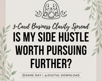 May include: A square graphic with a light background and green leaf illustrations on the sides. It features a line art illustration of a rabbit with a crystal ball, and the text: 3-Card Business Clarity Spread IS MY SIDE HUSTLE WORTH PURSUING FURTHER?