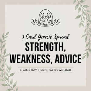 May include: A digital graphic featuring a line art illustration of a rabbit with a crystal ball and crescent moons. The text reads 3 Card Generic Spread STRENGTH, WEAKNESS, ADVICE. Below is the text SAME DAY | DIGITAL DOWNLOAD with leaf accents.