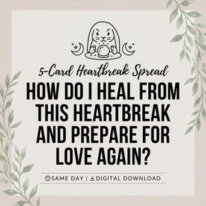Puede incluir: Un gr&aacute;fico digital con una ilustraci&oacute;n de l&iacute;neas de un conejo con una bola de cristal, flanqueado por lunas crecientes. El texto dice 5-Card Heartbreak Spread, HOW DO I HEAL FROM THIS HEARTBREAK AND PREPARE FOR LOVE AGAIN? SAME DAY | DIGITAL DOWNLOAD.