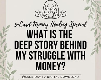 May include: A digital graphic featuring a line art illustration of a rabbit with a crystal ball, flanked by crescent moons. The text reads 5-Card Money Healing Spread, WHAT IS THE DEEP STORY BEHIND MY STRUGGLE WITH MONEY?, and DIGITAL DOWNLOAD.