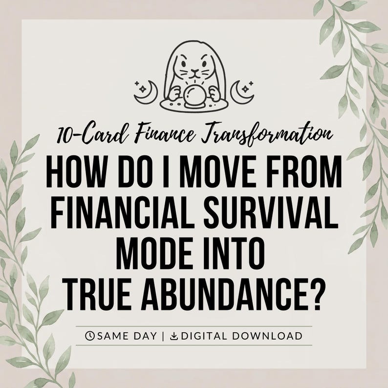 May include: A digital graphic with a light background and green leaf accents on the sides. It features a line art illustration of a rabbit with a crystal ball, the text 10-Card Finance Transformation, and the question HOW DO I MOVE FROM FINANCIAL SURVIVAL MODE INTO TRUE ABUNDANCE? at the center.