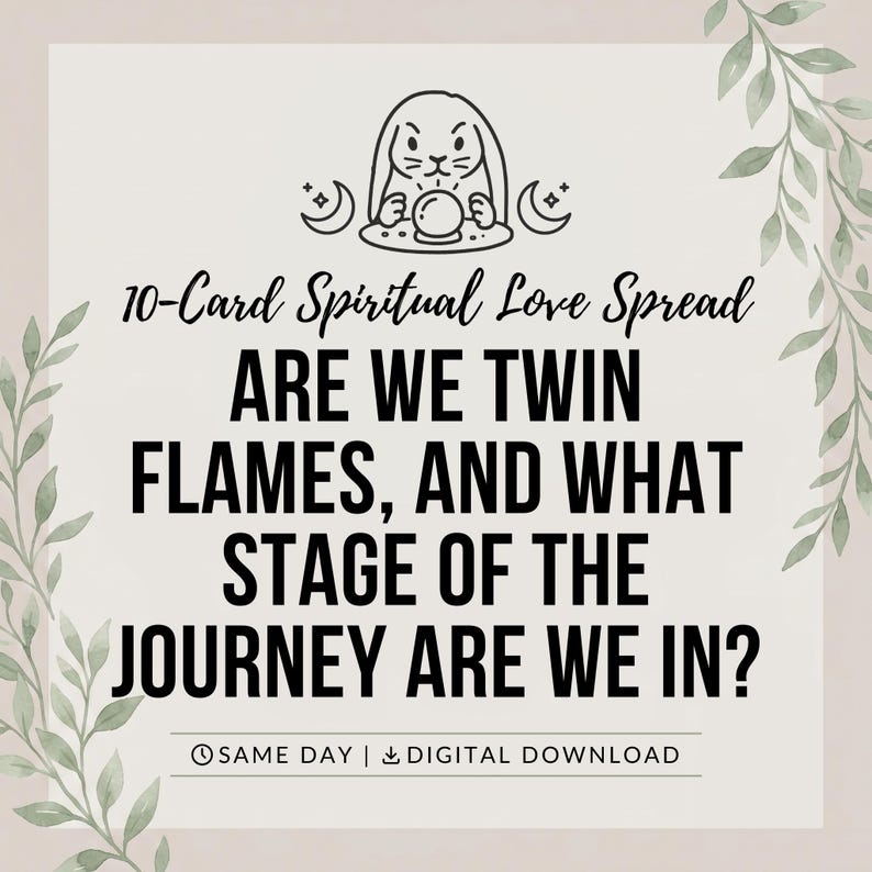 May include: A digital graphic featuring a line art illustration of a rabbit with a crystal ball, flanked by crescent moons. The text reads: 10-Card Spiritual Love Spread, ARE WE TWIN FLAMES, AND WHAT STAGE OF THE JOURNEY ARE WE IN? SAME DAY | DIGITAL DOWNLOAD.