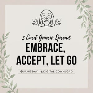 May include: A square graphic with a light background and green leaf illustrations on the sides. It features a line art rabbit with a crystal ball, the text 3 Card Generic Spread, EMBRACE, ACCEPT, LET GO, and the text SAME DAY | DIGITAL DOWNLOAD.